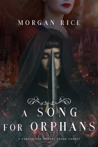 Cover image: A Song for Orphans (A Throne for Sisters—Book Three)
