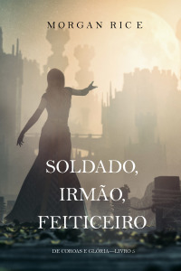 صورة الغلاف: Soldado, Irmão, Feiticeiro (De Coroas e Glória—Livro 5)