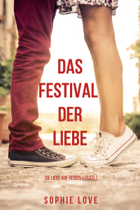 表紙画像: Das Festival der Liebe (Die Liebe auf Reisen – Buch #1)