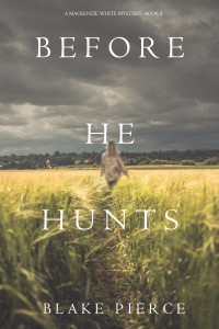 صورة الغلاف: Before He Hunts (A Mackenzie White Mystery—Book 8)