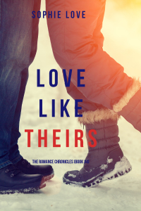 صورة الغلاف: Love Like Theirs (The Romance Chronicles—Book #4)