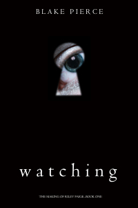 Cover image: Watching (The Making of Riley Paige—Book 1)