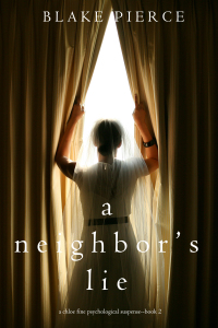 Cover image: A Neighbor’s Lie (A Chloe Fine Psychological Suspense Mystery—Book 2)