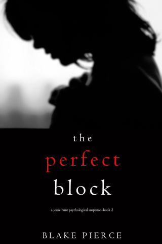 Cover image: The Perfect Block (A Jessie Hunt Psychological Suspense Thriller—Book Two)
