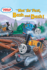 Cover image: Not So Fast, Bash and Dash! (Thomas & Friends) 9780449815397