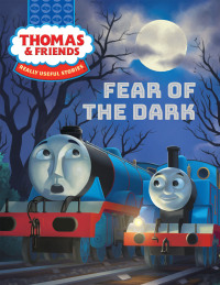 صورة الغلاف: Thomas & Friends™:  Fear of the Dark 9781640364875