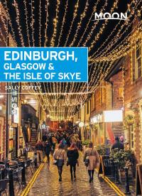 Cover image: Moon Edinburgh, Glasgow & the Isle of Skye 1st edition 9781640490154