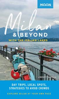 Cover image: Moon Milan & Beyond: With the Italian Lakes 1st edition 9781640490543