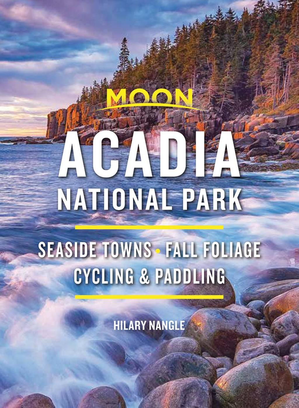 Moon Acadia National Park Seaside Towns, Fall Foliage, Cycling & Paddling 7th Edition