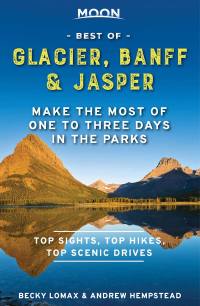 Cover image: Moon Best of Glacier, Banff & Jasper 1st edition 9781640495456