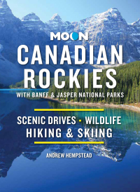 Cover image: Moon Canadian Rockies: With Banff & Jasper National Parks 11th edition 9781640496729