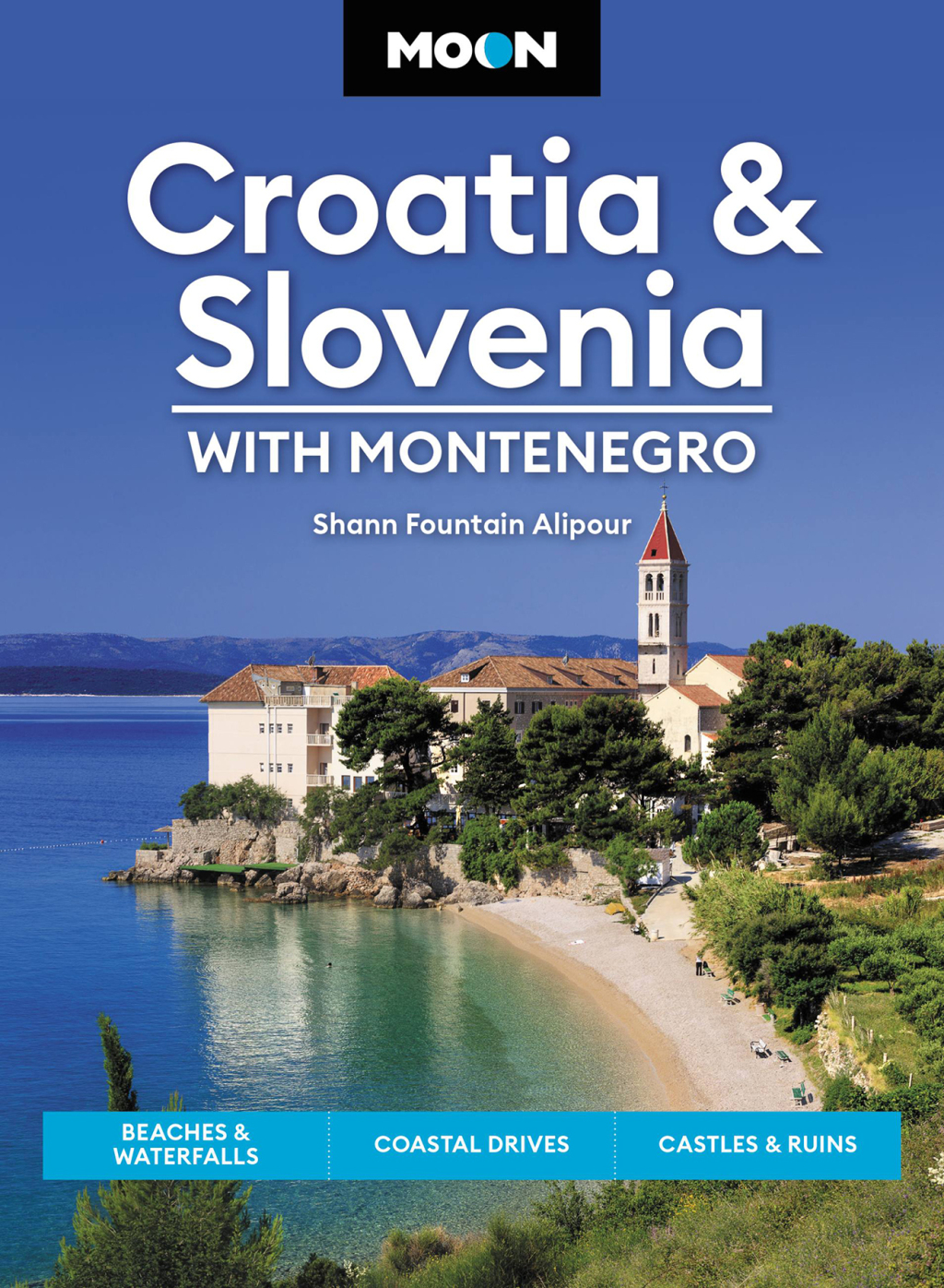 Moon Croatia & Slovenia: With Montenegro Beaches & Waterfalls, Coastal Drives, Castles & Ruins 4th Edition