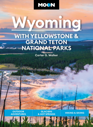 Cover image: Moon Wyoming: With Yellowstone & Grand Teton National Parks 4th edition 9781640497207