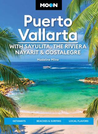 Cover image: Moon Puerto Vallarta: With Sayulita, the Riviera Nayarit & Costalegre 2nd edition 9781640499522