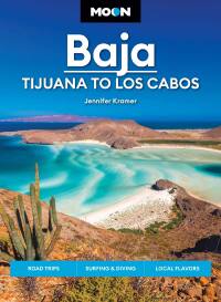 Cover image: Moon Baja: Tijuana to Los Cabos 12th edition 9781640499584