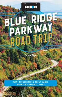 Cover image: Moon Blue Ridge Parkway Road Trip 4th edition 9781640499904