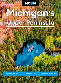 Cover image: Moon Michigan's Upper Peninsula 6th edition 9781640499966