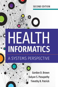 Cover image: Health Informatics: A Systems Perspective 2nd edition 9781640550056