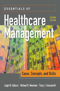 Cover image: Essentials of Healthcare Management: Cases, Concepts, and Skills 2nd edition 9781640550308