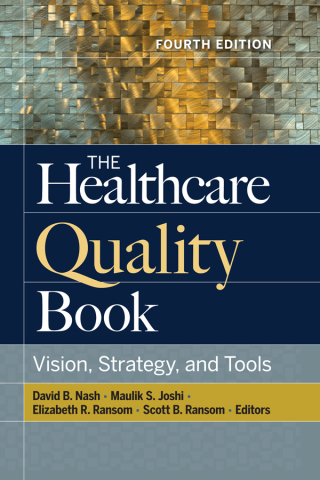 Cover image: The Healthcare Quality Book: Vision, Strategy, and Tools, Fourth Edition 1st edition 9781640550537