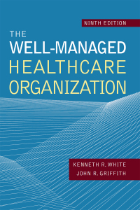 Cover image: The Well-Managed Healthcare Organization 9th edition 9781640550582
