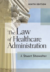 Imagen de portada: The Law of Healthcare Administration 9th edition 9781640551305