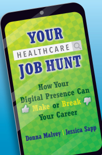 Omslagafbeelding: Your Healthcare Job Hunt: How Your Digital Presence Can Make or Break Your Career 9781640551756