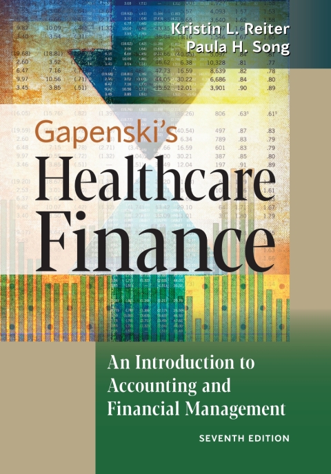 Gapenski's Healthcare Finance: An Introduction to Accounting and Financial Management, 7th Edition - FULL INSTANT DOWNLOAD | PDF DOCX EPUB