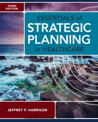 Titelbild: Essentials of Strategic Planning in Healthcare 3rd edition 9781640552012