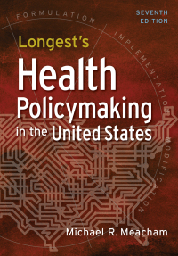 Imagen de portada: Longest's Health Policymaking in the United States 7th edition 9781640552111