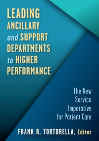 Titelbild: Leading Ancillary and Support Departments to Higher Performance 1st edition 9781640552401