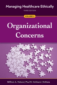 Omslagafbeelding: Managing Healthcare Ethically, Volume 2: Organizational Concerns 3rd edition 9781640552555