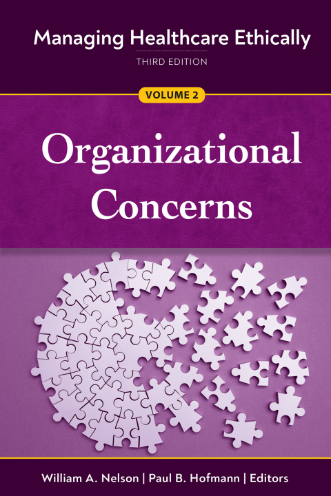 Managing Healthcare Ethically, Third Edition, Volume 2: Organizational Concerns, 3rd Edition - FULL INSTANT DOWNLOAD | PDF DOCX EPUB