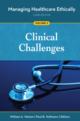 表紙画像: Managing Healthcare Ethically, Volume 3: Clinical Challenges 3rd edition 9781640552609