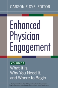 Imagen de portada: Enhanced Physician Engagement, Volume 1: What It Is, Why You Need It, and Where to Begin 1st edition 9781640552678