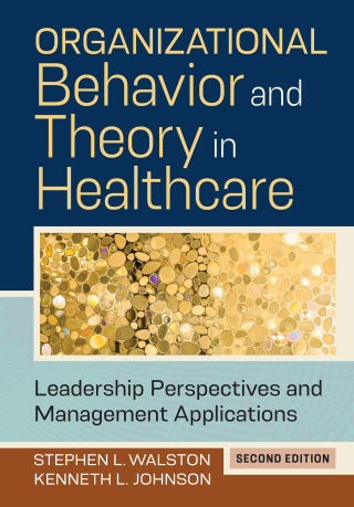 Titelbild: Organizational Behavior and Theory in Healthcare: Leadership Perspectives and Management Applications 2nd edition 9781640553026