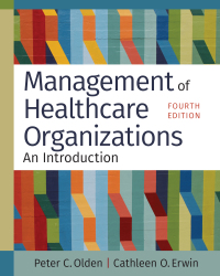 Cover image: Management of Healthcare Organizations: An Introduction, Fourth Edition 4th edition 9781640553736