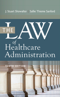 Cover image: The Law of Healthcare Administration 10th edition 9781640553774