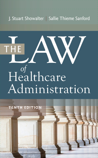 صورة الغلاف: The Law of Healthcare Administration, Tenth Edition 10th edition 9781640553774