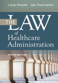 Cover image: The Law of Healthcare Administration 10th edition 9781640553767