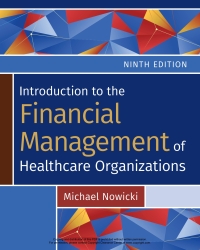 صورة الغلاف: Introduction to the Financial Management of Healthcare Organizations 9th edition 9781640554184