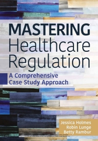 Titelbild: Mastering Healthcare Regulation: A Comprehensive Case Study Approach 9781640554320