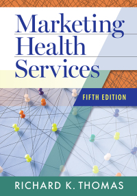 صورة الغلاف: Marketing Health Services, Fifth Edition 5th edition 9781640554344