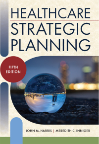 Cover image: Healthcare Strategic Planning, Fifth Edition 5th edition 9781640554382
