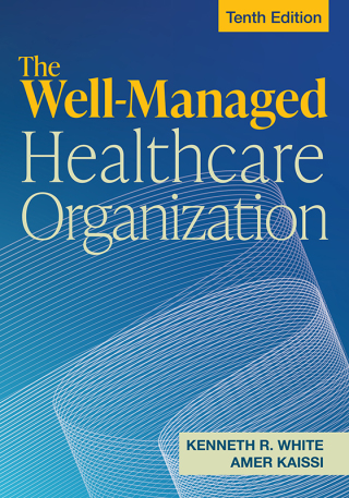 Cover image: The Well-Managed Healthcare Organization, Tenth Edition 10th edition 9781640554771