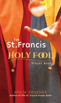Imagen de portada: The St. Francis Holy Fool Prayer Book 9781612618302