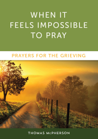 Imagen de portada: When It Feels Impossible to Pray 9781640600683