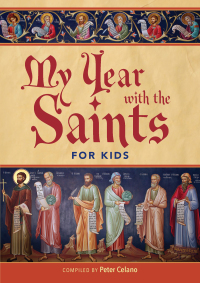 صورة الغلاف: My Year with the Saints for Kids 9781640601673