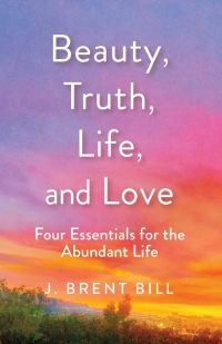Imagen de portada: Beauty, Truth, Life, and Love 9781640602021