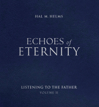 Omslagafbeelding: Echoes of Eternity: Listening to the Father (Volume II) 9781557252067